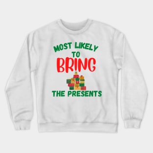 Most Likely To Bring The Presents Crewneck Sweatshirt